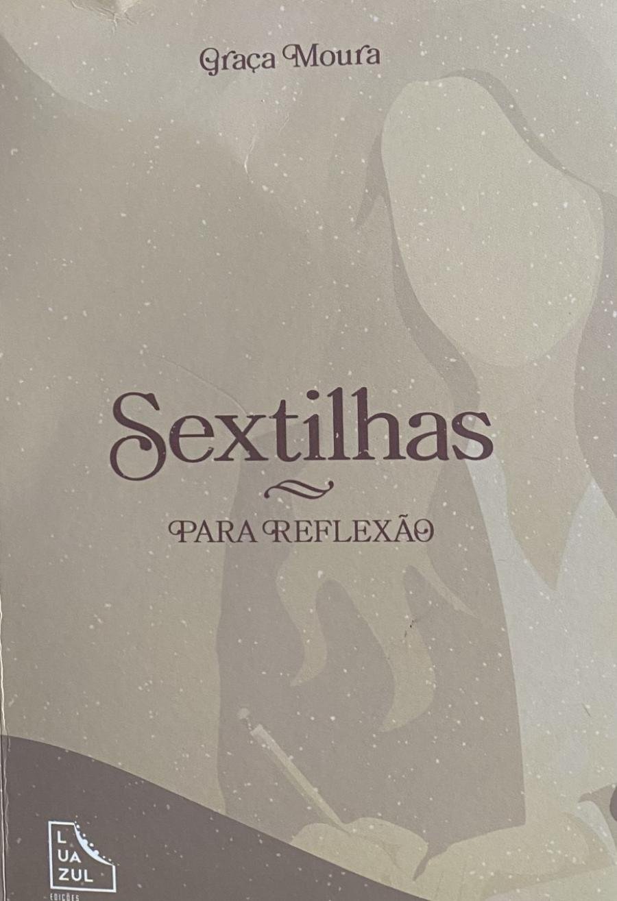 Literatura | PSICOLOGA E ESCRITORA GRAÇA MOURA LANÇA O LIVRO “SEXTILHAS PARA REFLEXÃO”